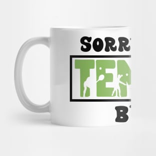 Sorry Can't Tennis Bye - Funny Gift for players Mug